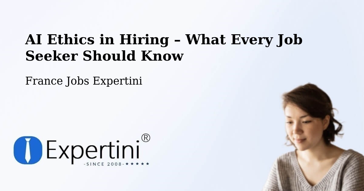 AI Ethics in Recruitment & Hiring – Poitiers - Poitiers, France Jobs Expertini